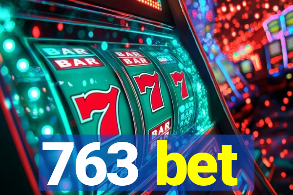 763 bet